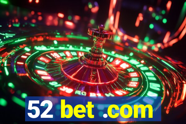 52 bet .com